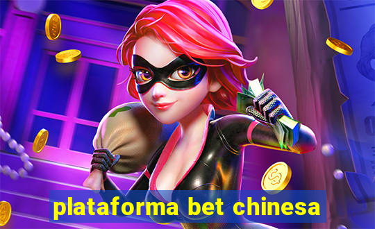 plataforma bet chinesa