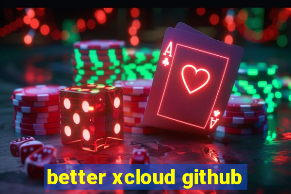 better xcloud github