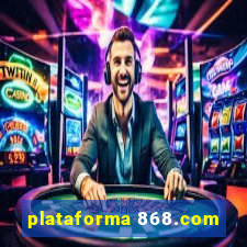 plataforma 868.com