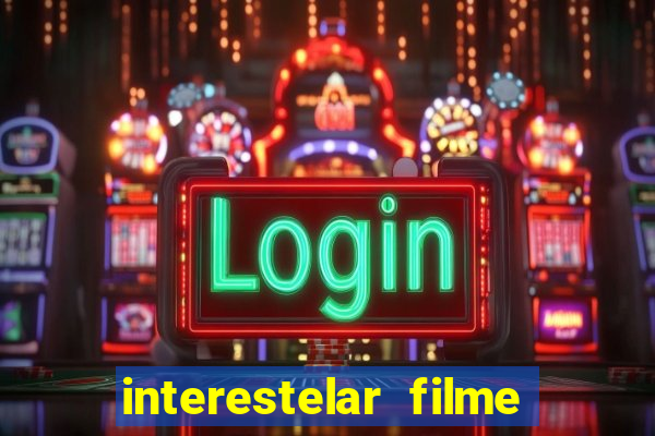 interestelar filme completo dublado telegram interestelar