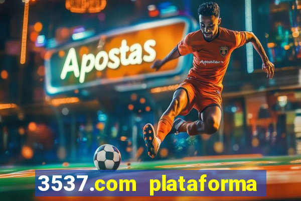 3537.com plataforma de jogos