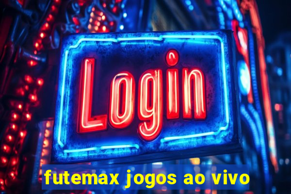 futemax jogos ao vivo