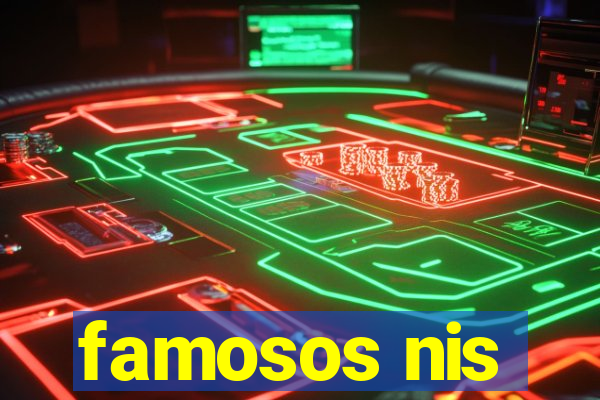 famosos nis