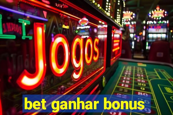 bet ganhar bonus