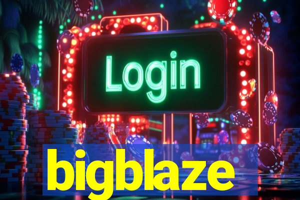 bigblaze