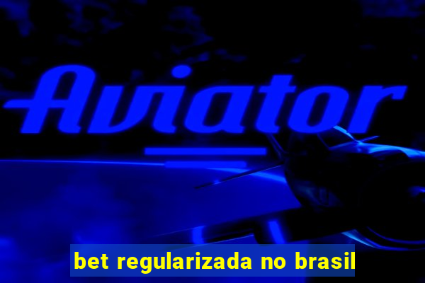 bet regularizada no brasil