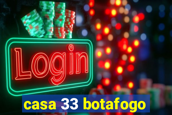 casa 33 botafogo