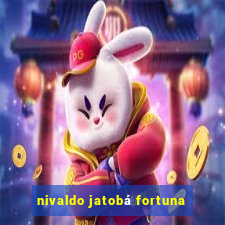 nivaldo jatobá fortuna