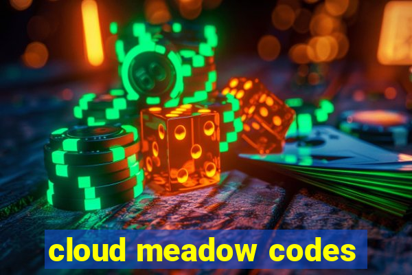 cloud meadow codes