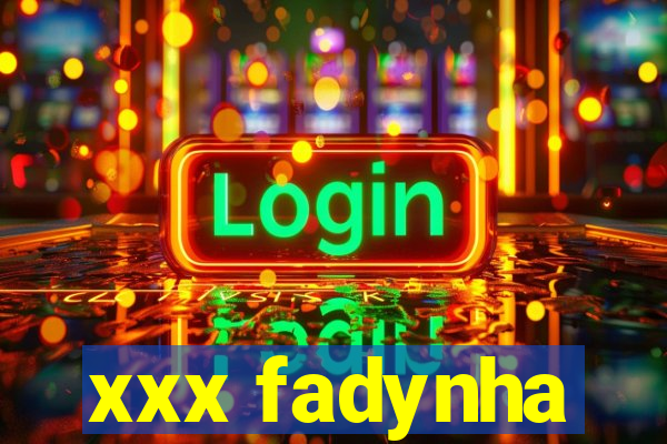 xxx fadynha