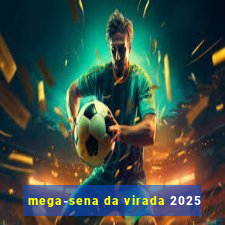 mega-sena da virada 2025