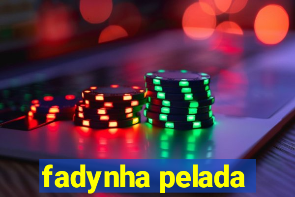 fadynha pelada