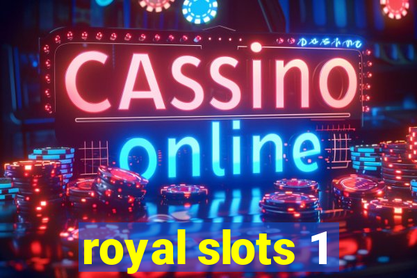 royal slots 1