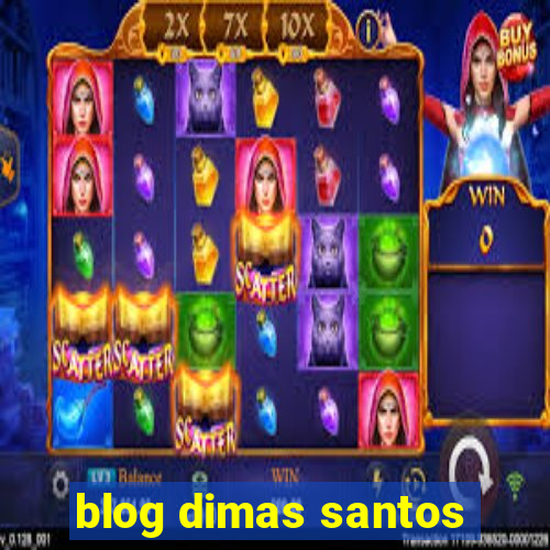 blog dimas santos