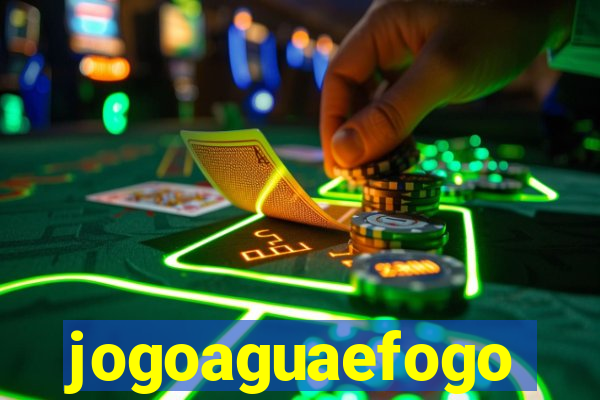 jogoaguaefogo