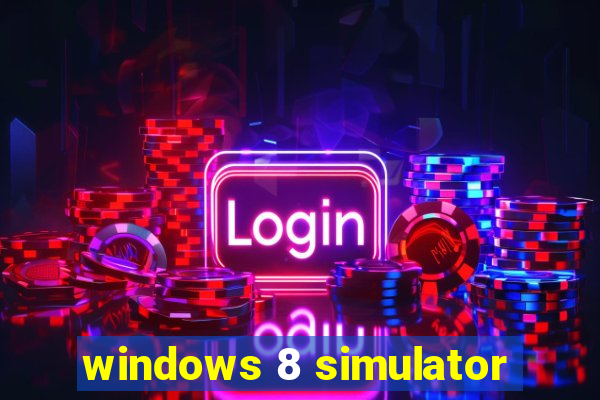 windows 8 simulator