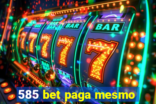 585 bet paga mesmo