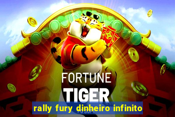 rally fury dinheiro infinito