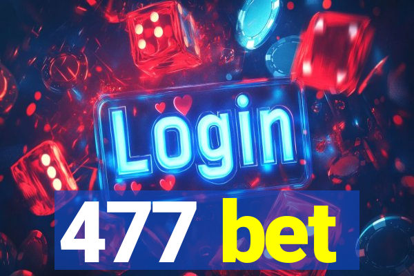 477 bet