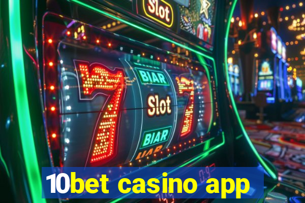 10bet casino app