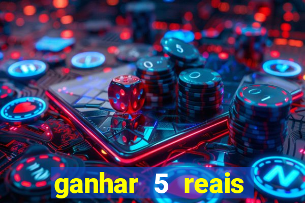 ganhar 5 reais agora pix