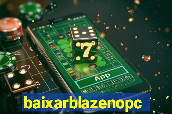 baixarblazenopc