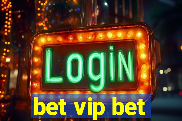 bet vip bet