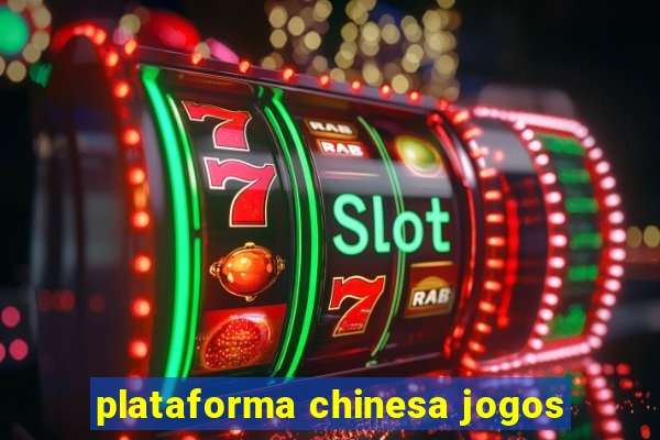 plataforma chinesa jogos