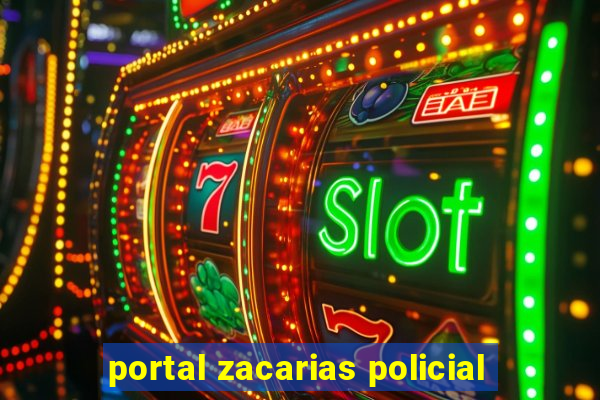 portal zacarias policial