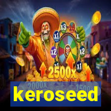 keroseed