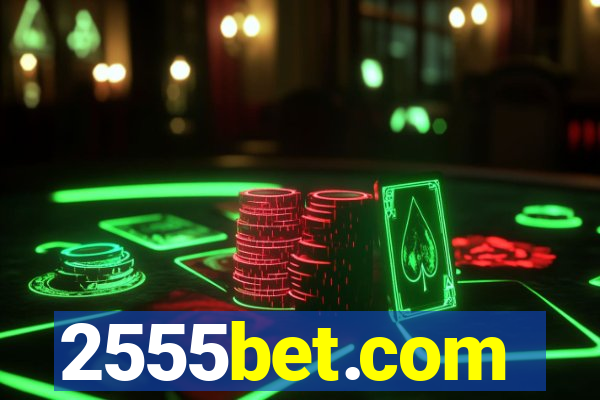 2555bet.com