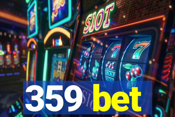 359 bet