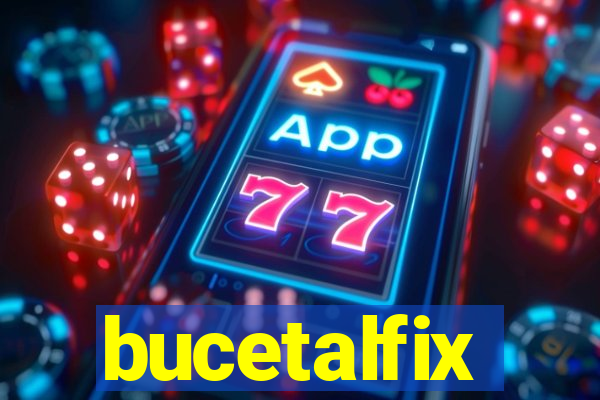 bucetalfix