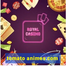 tomato animes.com