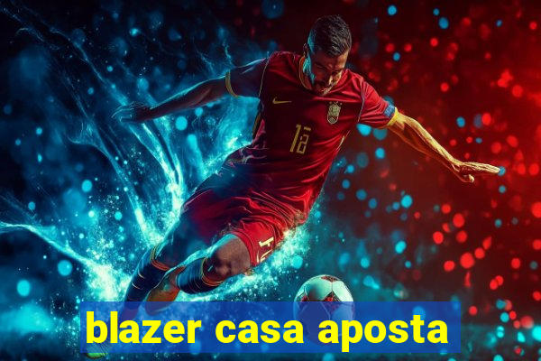 blazer casa aposta