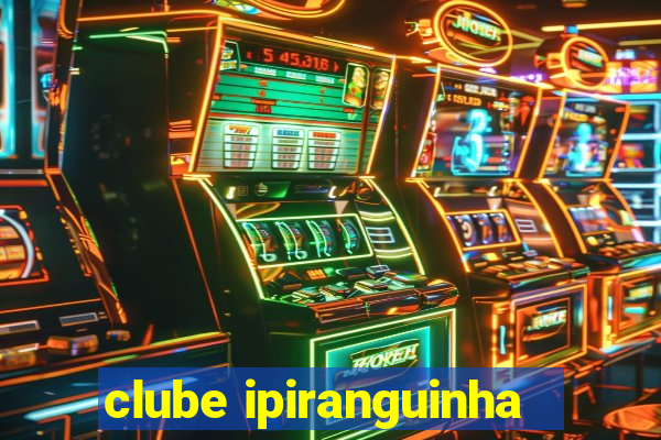 clube ipiranguinha