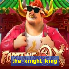 the knight king who returned with a god wiki