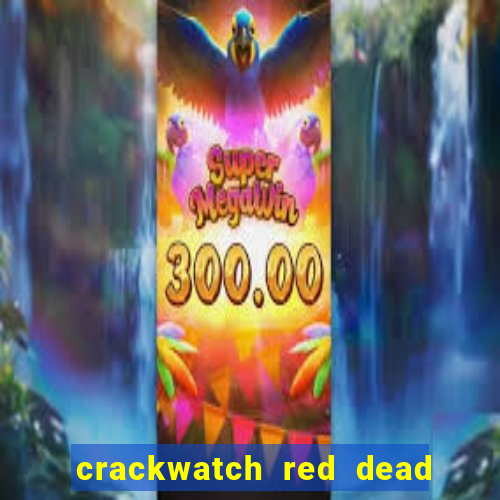 crackwatch red dead redemption 1