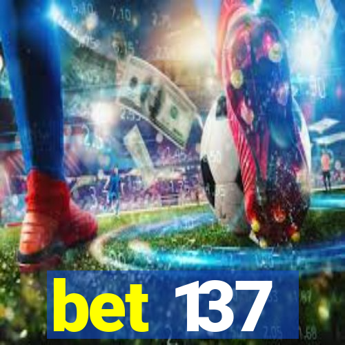 bet 137