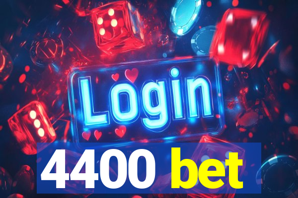 4400 bet