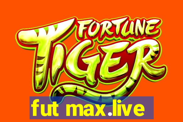 fut max.live