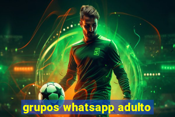 grupos whatsapp adulto