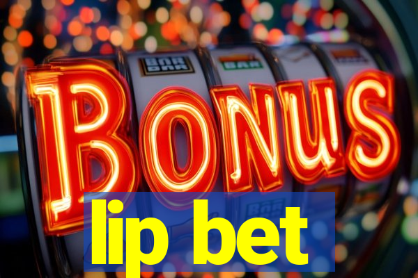 lip bet