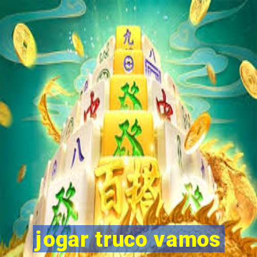 jogar truco vamos