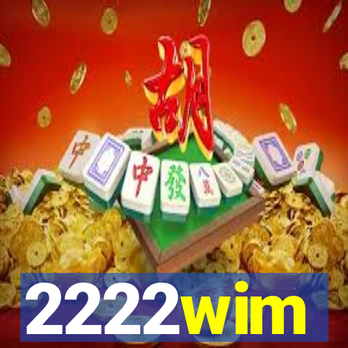 2222wim