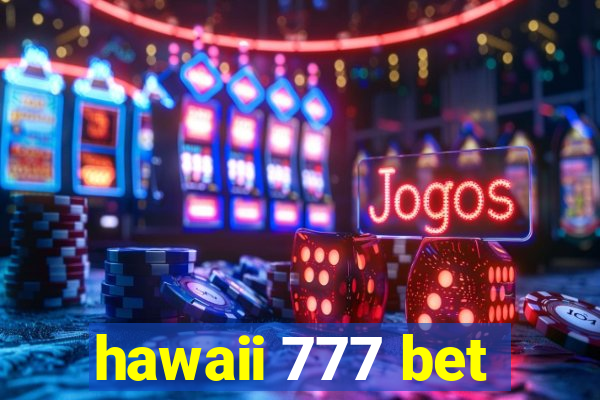 hawaii 777 bet