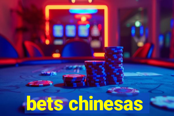 bets chinesas