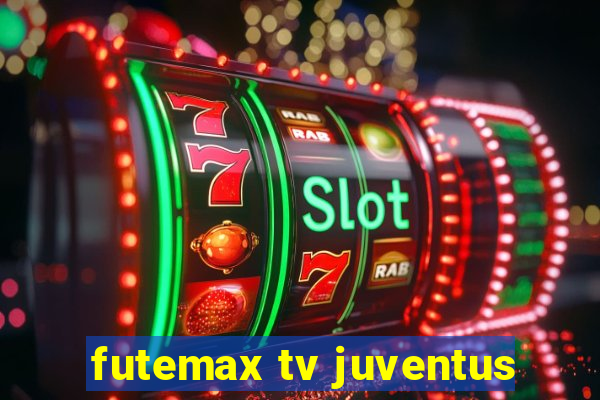 futemax tv juventus