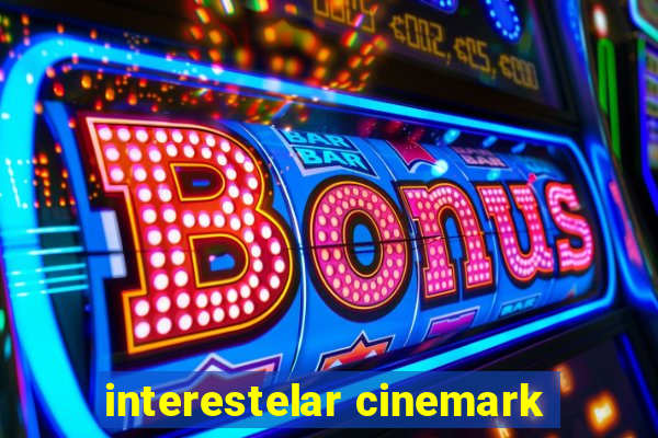 interestelar cinemark