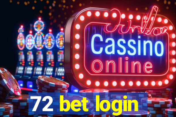 72 bet login